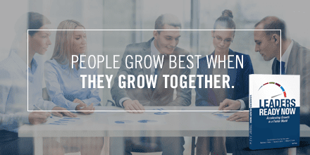 People grow best when they grow together. - Leaders Ready Now