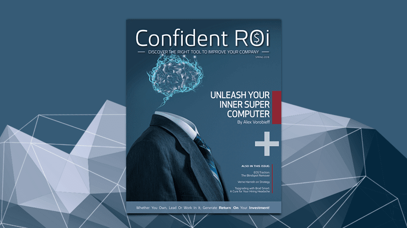 Confident ROi: Discover the Right Tools to Transform Your Company