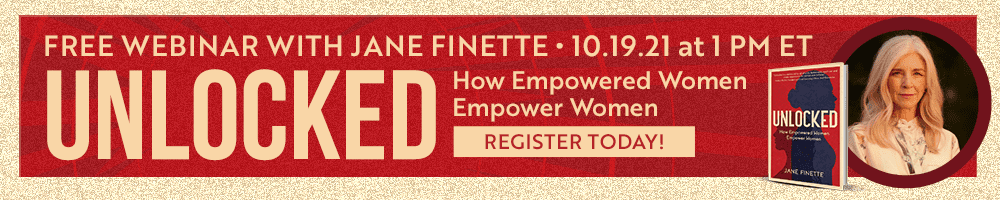 Unlocked: Empowered Women Empowering Women with Jane Finette